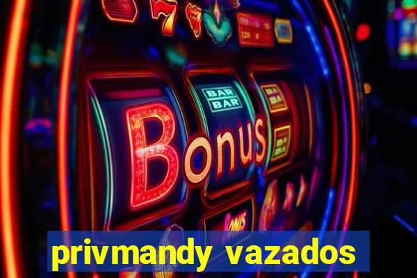 privmandy vazados